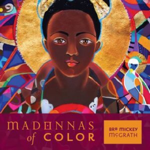 Madonnas of Color by Bro. Mickey McGrath